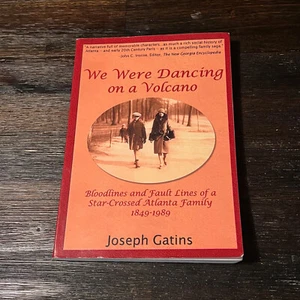 We Were Dancing on a Volcano Bloodlines and Fault Lines of Atlanta Family Gatins - Picture 1 of 5