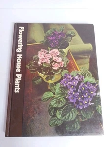 Time Life Encyclopaedia Of Gardening Flowering House Plants HC Vintage - Picture 1 of 19
