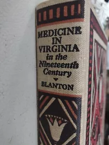 MEDICINE IN VIRGINIA IN THE NINETEENTH CENTURY 1933 by Wyndham B Blanton - Picture 1 of 12