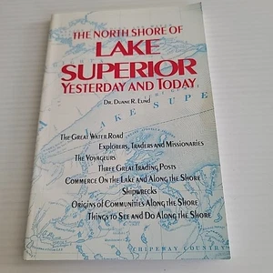 The North Shore of Lake Superior: Yesterday and Today by Lund - *VG* - 1993 PB - Imagen 1 de 16