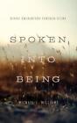 Michelle Williams Spoken Into Being (Paperback) (US IMPORT)