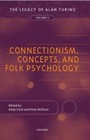 Connectionism, Concepts, and Folk Psychology: The Legacy of Alan Turing, Volume
