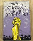 I SING THE BODY ELECTRIC ~ STORIES by RAY BRADBURY ~ Sci Fi HB Book - 1157