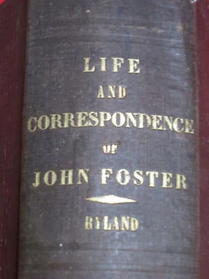 1846 THE LIFE AND CORRESPONDENCE OF ~ JOHN FOSTER ~ IN TWO VOLUMES/ 1ST.ED. - Image 1 of 4