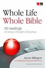 Whole Life, Whole Bible : 50 Readings on Living in the Light of Scripture, Pa...