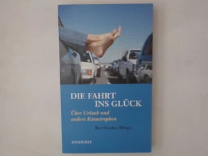 Die Fahrt ins Glück: Über Urlaub und andere Katastrophen Über Urlaub und andere - Bild 1 von 1