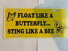 Made in the USA! Float Like A Butterfly Sting Like A Bee license plate.