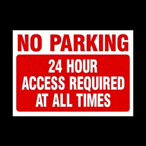 No Parking 24 Hour Access Required - Plastic Sign, Sticker or Metal (MISC29) - Picture 1 of 1