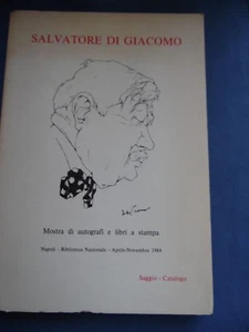 S. DI GIACOMO-MOSTRA DI AUTOGRAFI E LIBRI A STAMPA-BIBLIOTECA NAZIONALE 1984 - Picture 1 of 1