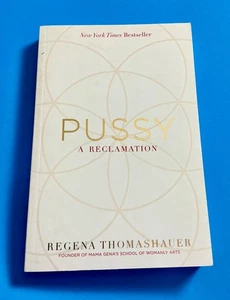 Pussy: A Reclamation Paperback By Thomashauer, Regena - Picture 1 of 2