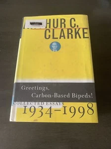 GREETINGS CARBON BASED BIPEDS! COLLECTED ESSAYS by ARTHUR C. CLARKE HCDJ 1ST/1ST - Picture 1 of 1