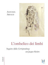 L'ombelico dei limbi seguito dalla Corrispondenza con Jac... - Artaud Antonin