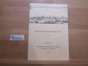 150 Jahre württembergische Nordbahn Bietigheim-Heilbronn. Gerhard Viel. [Hrsg.: - Picture 1 of 1