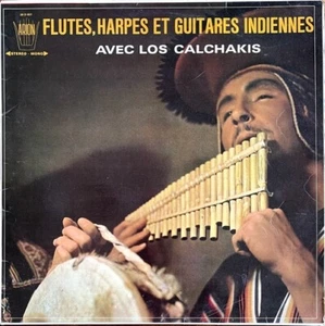 Los Calchakis - Flutes, Harpes Et Guitares Indiennes - Vinyl LP 33T - Foto 1 di 3