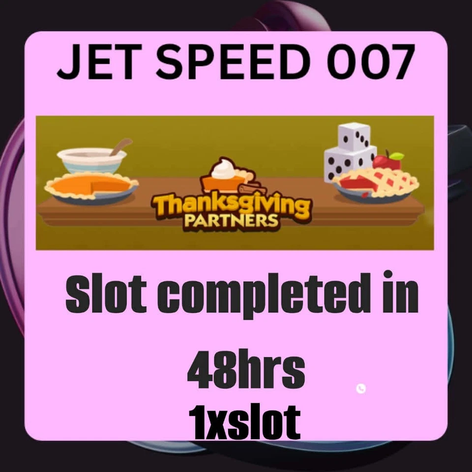 THANKSGIVING PARTNERS Event❄️1 x Slot Less than 48 HOURS❄️ Monopo_ly_Go ❄️ - Image 1 of 1