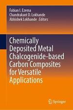 Chemically Deposited Metal Chalcogenide-based Carbon Composites for Versatile Ap