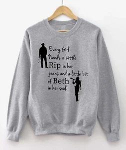 Beth Dutton Sweatshirt T Shirt Yellowstone Every Girl Needs Rip Montana Cowgirl - Picture 1 of 13