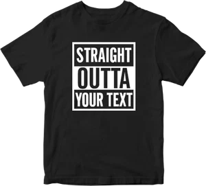 Straight Outta T-shirt Personalised Custom Your Text Name Funny Novelty Gifts  - Picture 1 of 14