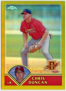 2003 Topps Chrome Gold Refractors #201 Chris Duncan RC /449 Cardinals 