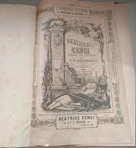 Beatrice Cenci: Storia di F.D. Guerrazzi illustrato N. Sanesi - ed. Perino 1869 - Foto 1 di 8