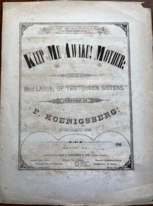 F Koenigsberg / Keep Me Awake Mother as sung by Miss Laura of the Queen 1st 1863 - Imagen 1 de 1