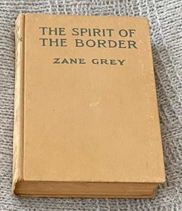 "The Spirit of the Border", Zane Grey Novel, 1906, Hard Cover - Imagen 1 de 11