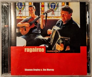 Ragairne Seamus Begley Jim Murray CD - Bild 1 von 2