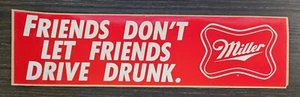 Calcomanía adhesiva vintage de cerveza Miller Friends Don't Let Friends Drive Drunk 11X3" - Imagen 1 de 2
