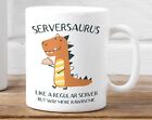 Funny Server Mug Waitress Gifts Waitress Mug Serversaurus Mug Waiter Cup Dinosau