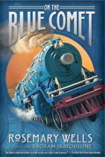 Rosemary Wells On the Blue Comet (Paperback)