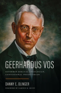 Geerhardus Vos: Reformierter biblischer Theologe (2021) Danny Olinger HCDJ BRANDNEU - Bild 1 von 3