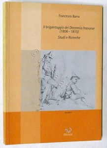 F. Barra - Il Brigantaggio del Decennio Francese (1806-1815) - ed. 2003 - Imagen 1 de 1