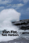 Dennis Herschbach An Iron Fist, Two Harbors Volume 5 (Paperback)