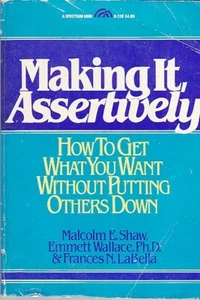 1980 MAKING IT ASSERTIVELY ASSERTIVENESS TRAINING BOOK malcolm e shaw wallace - Imagen 1 de 1