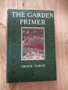 Garden Primer by Grace Tabor HC 1911 - Bild 1 von 1
