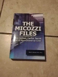 The Micozzi Files by Marc S. Micozzi- Corbisin Cancer Secret Softcover 2019 - Foto 1 di 11