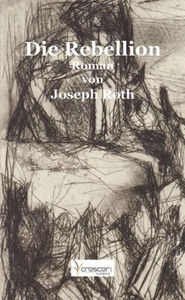 Die Rebellion : Roman von Joseph Roth - Bild 1 von 1