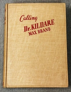 Max Brand / CALLING DR KILDARE 1st Edition 1940 - Picture 1 of 4