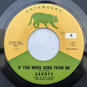 Rock, Funk / Soul The Savoys - If You Were Gone From Me / Oh What A Dream Catamo - Picture 1 of 2