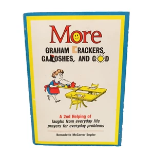 More Graham Crackers, Galoshes, and God by Bernadette McCarver Snyder - Picture 1 of 6