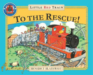 Benedict Blathwayt The Little Red Train: To The Rescue (Paperback) (UK IMPORT)