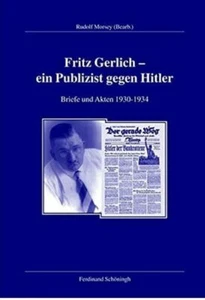 Fritz Gerlich - ein Publizist gegen Hitler 1930-1934: Briefe und Akten 1930-1934 - Bild 1 von 1
