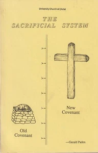 The Sacrificial System, Gerald Paden, University Church of Christ, SC, 144 pages - Picture 1 of 2