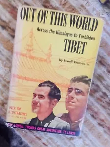 Out Of This World: Across Himalayas to Tibet by Lowell Thomas Jr. (1950, HCDJ) - Picture 1 of 21
