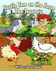 Turtle Tom on the Farm: The Journey: Volume 2 (Turtle Tom Adventures).New<|,<|