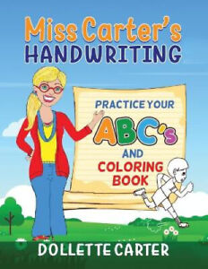 Miss Carter's Handwriting Practice Your ABC's and Coloring Book