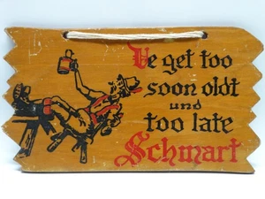 Vintage Drinking German Novelty Wooden Sign - 'We Get Too Soon Old Late Schmart' - Picture 1 of 4