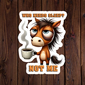 Who needs sleep? not me sticker vinyl decal donkey tired overworked laptop - Picture 1 of 3