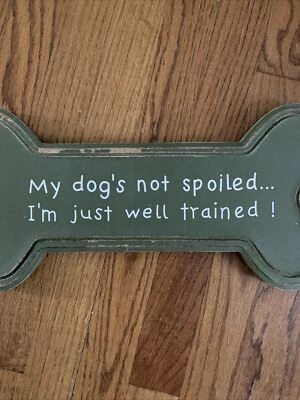 Placa de pared de hueso de perro 8x15 SPOILED estante cuidador madera envejecida BIEN ENTRENADO Foto 1 de 4