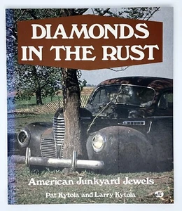 Diamonds In The Rust: American Junkyard Jewels By Larry & Pat Kytola 1989 Cars - Picture 1 of 3